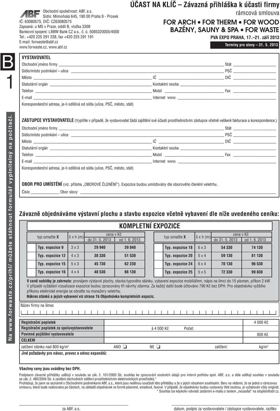 Korespondenční adresa, je-li odlišná od sídla (ulice, PSČ, město, stát) ZÁSTUPCE VYSTAVOVATELE (Vyplňte v případě, že vystavovatel žádá zajištění své účasti prostřednictvím zástupce včetně veškeré