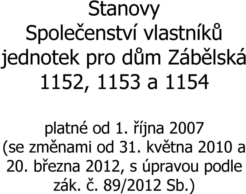 října 2007 (se změnami od 31. května 2010 a 20.