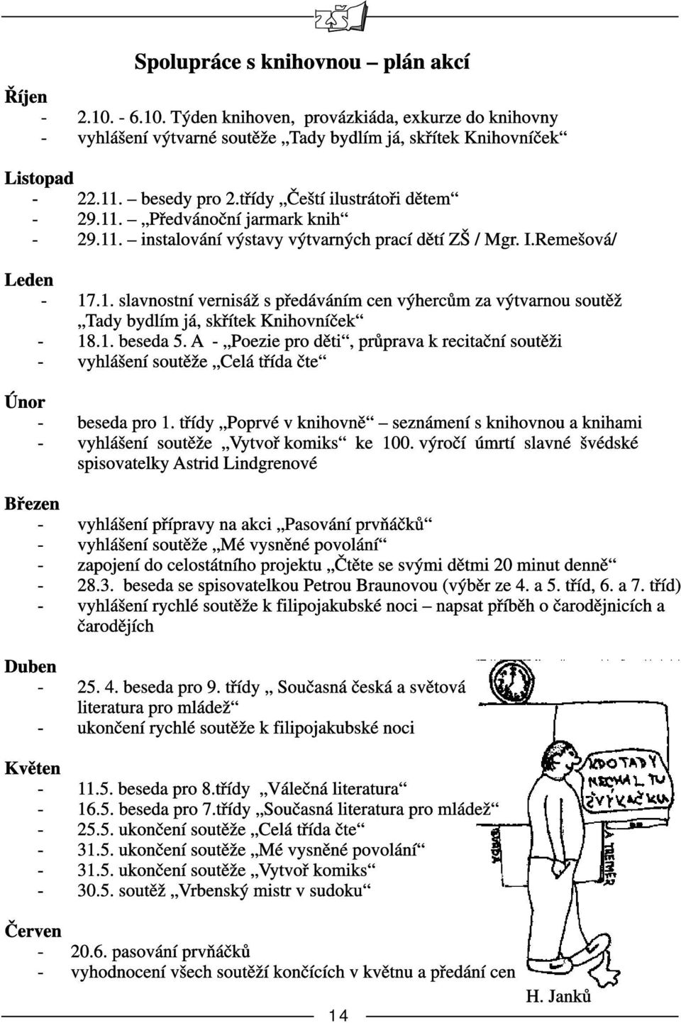 1. beseda 5. A - Poezie pro děti, průprava k recitační soutěži - vyhlášení soutěže Celá třída čte Únor - beseda pro 1.