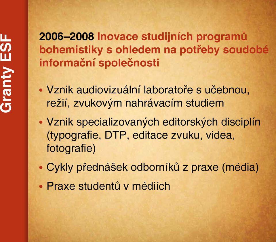 nahrávacím studiem Vznik specializovaných editorských disciplín (typografie, DTP,