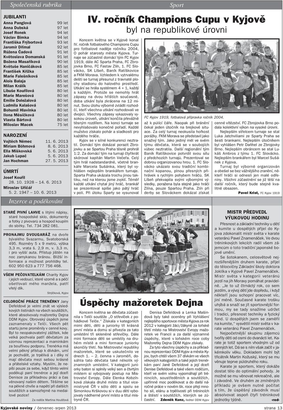 poděkování 99 let 97 let 94 let 94 let 93 let 92 let 91 let 91 let 90 let 85 let 85 let 85 let 85 let 85 let 80 let 80 let 80 let 80 let 80 let 80 let 80 let 75 let NAROZENÍ Vojtěch Němec 11. 6.