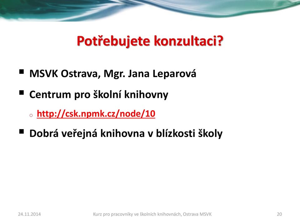 npmk.cz/nde/10 Dbrá veřejná knihvna v blízksti škly