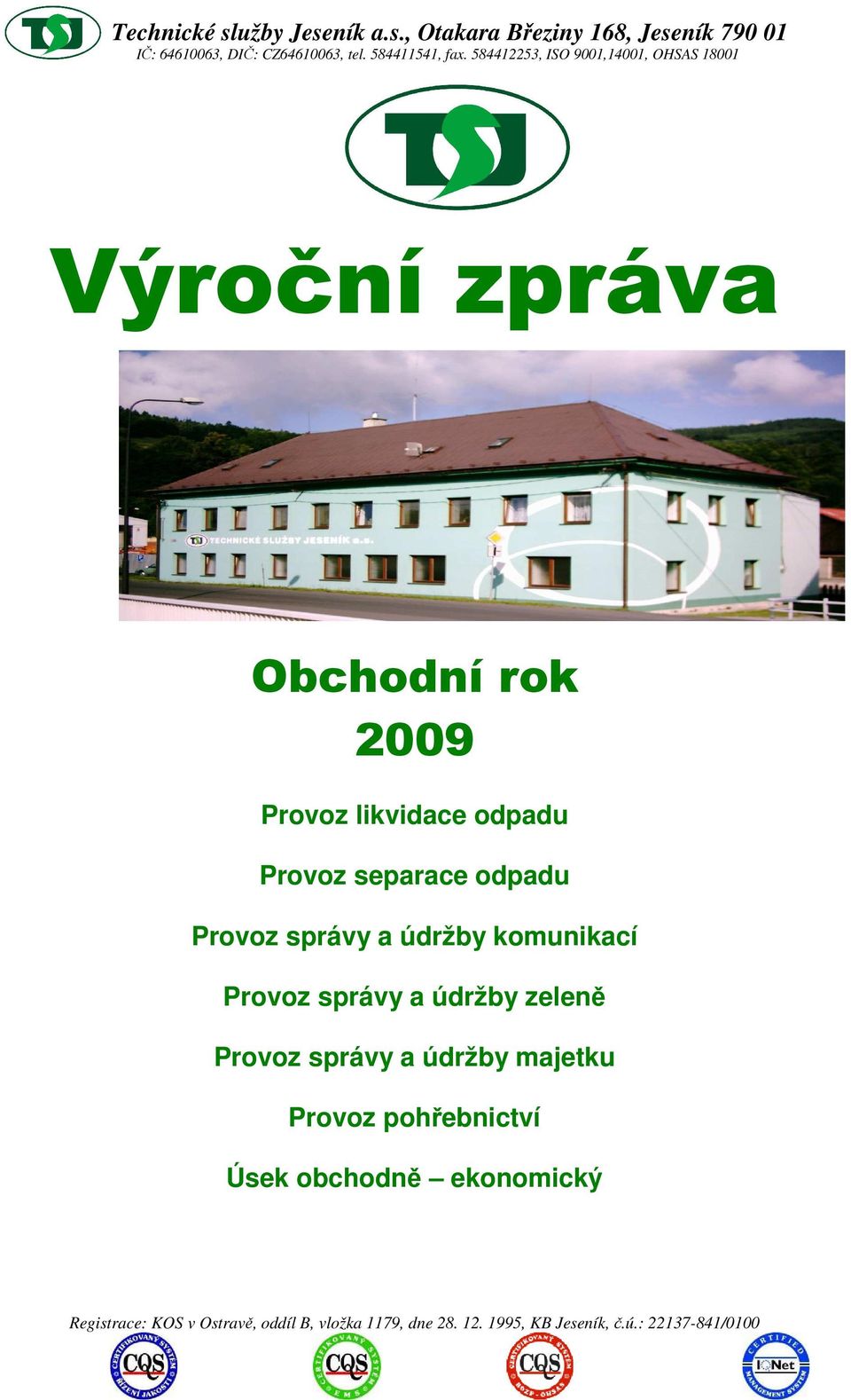 komunikací Provoz správy a údržby zeleně Provoz správy