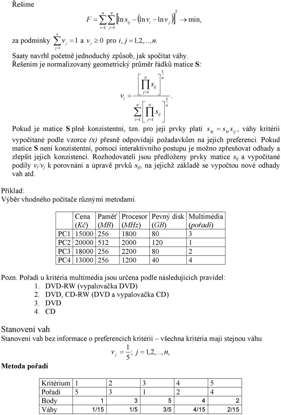 Poku matce S eí kozstetí, pomocí teraktvího postupu e možo zpřesňovat oha a zlepšt ech kozstec.