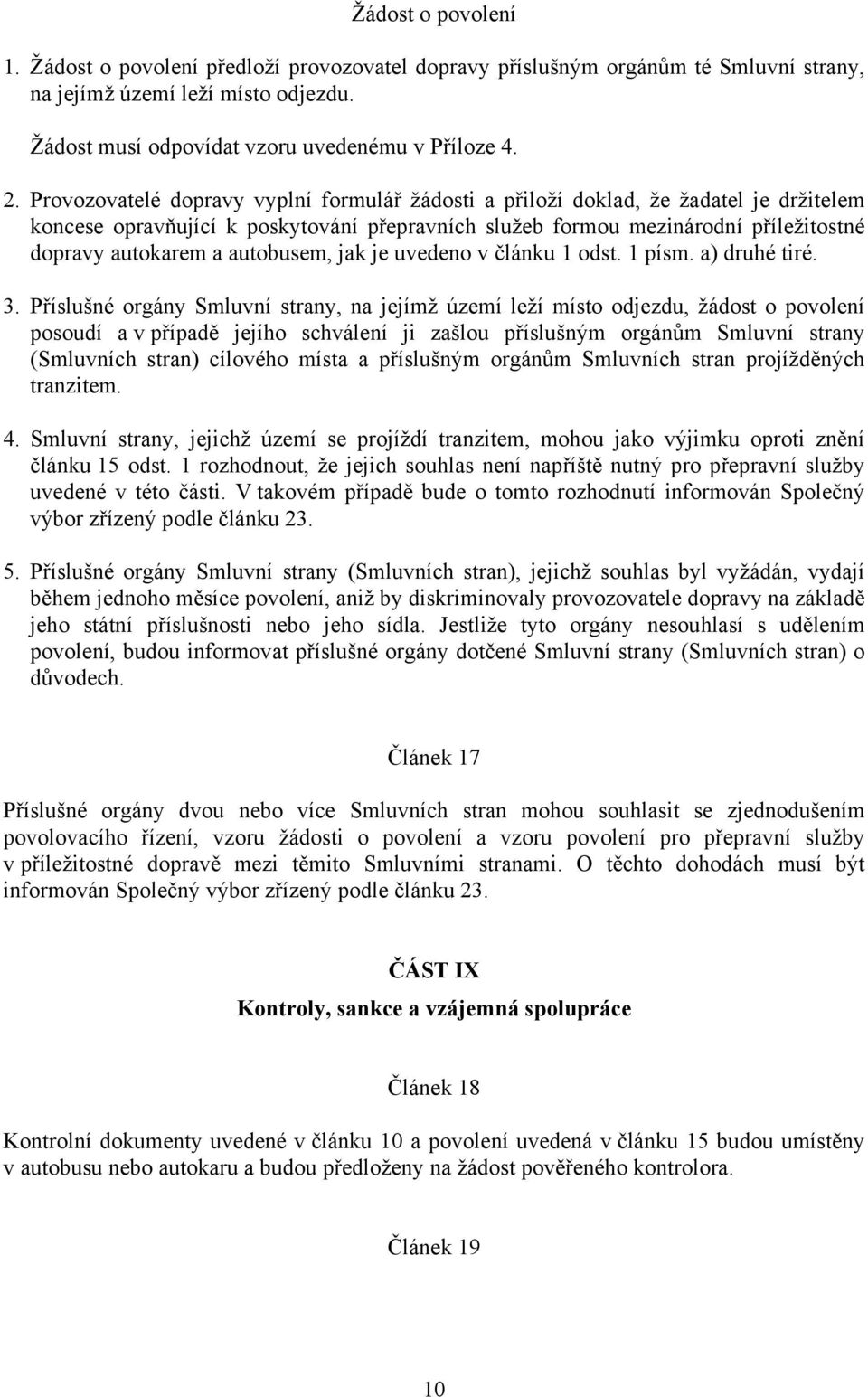 autobusem, jak je uvedeno v článku 1 odst. 1 písm. a) druhé tiré. 3.