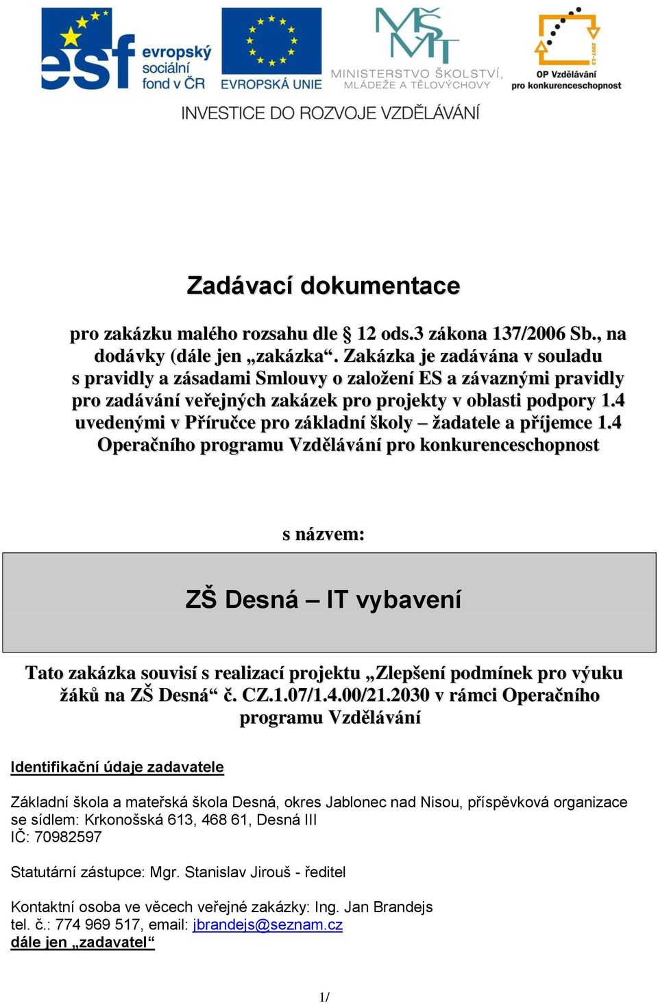 4 uvedenými v Příručce pro základní školy žadatele a příjemce 1.