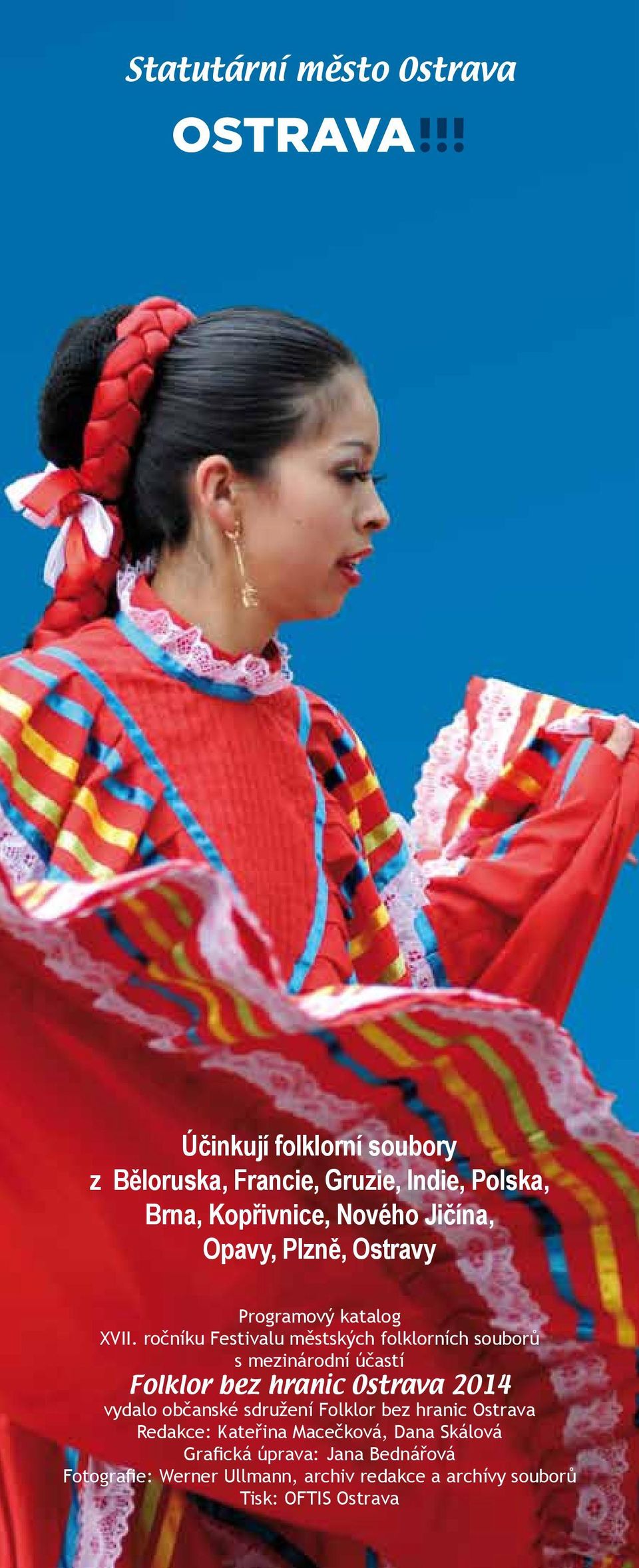 ročníku Festivalu městských folklorních souborů s mezinárodní účastí Folklor bez hranic Ostrava 2014 vydalo občanské