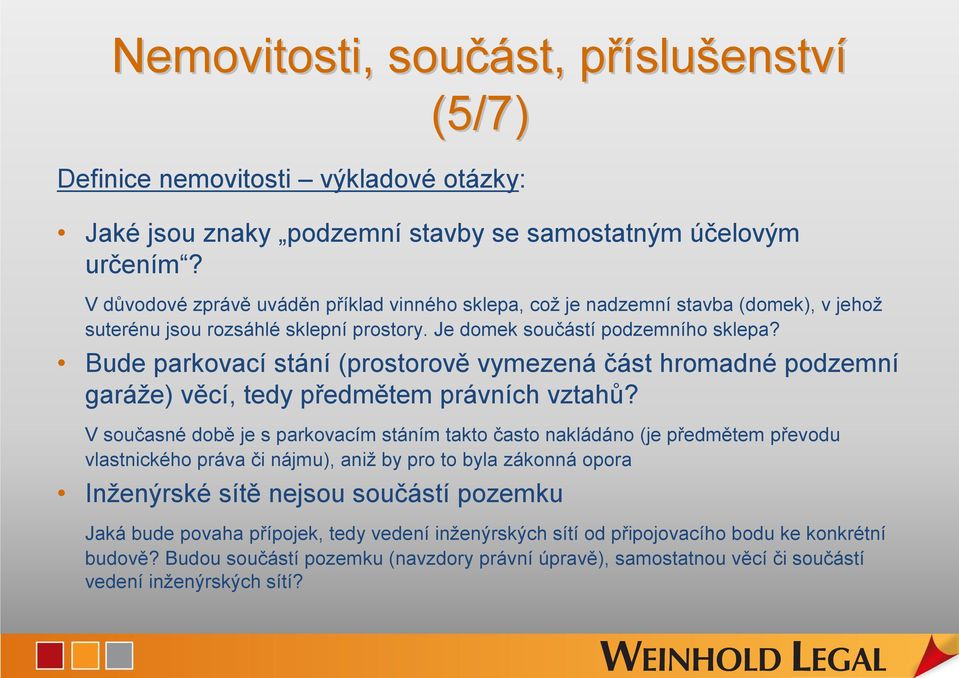 Bude parkovací stání (prostorově vymezená část hromadné podzemní garáže) věcí, tedy předmětem právních vztahů?