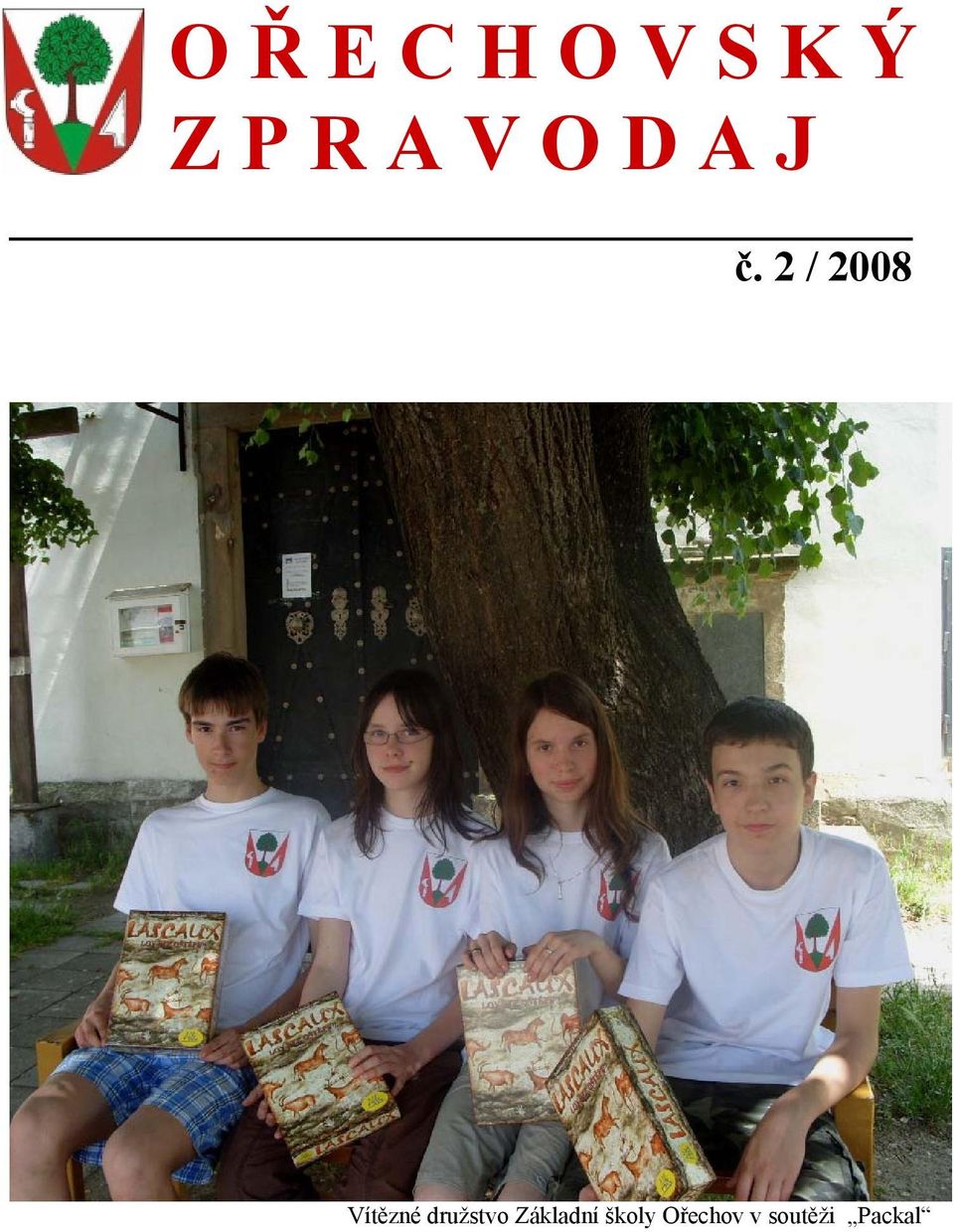 2 / 2008 Vítězné družstvo