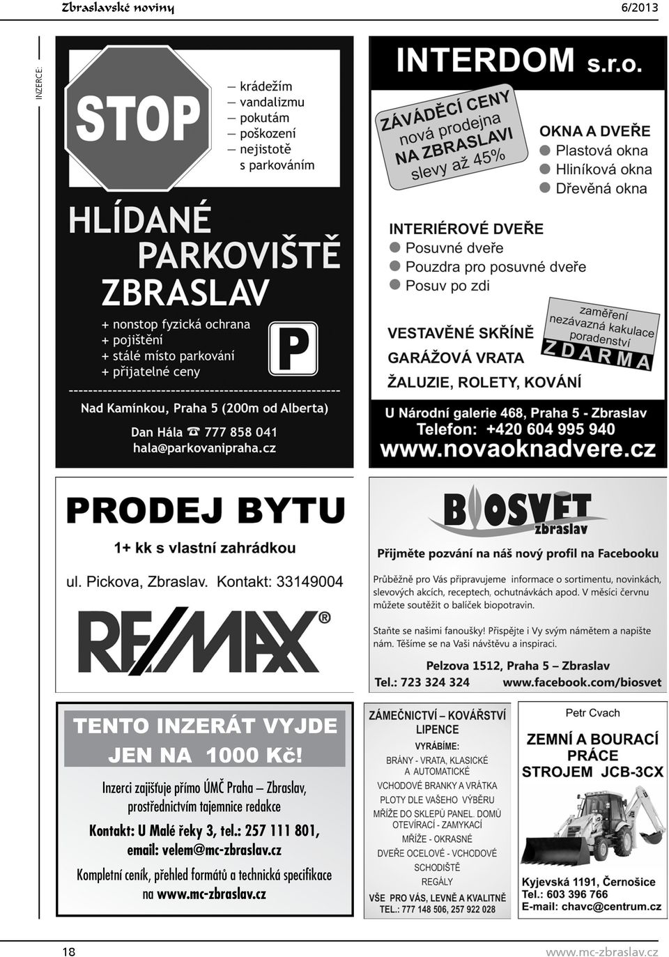 Kontakt: U Malé řeky 3, tel.: 257 111 801, email: velem@mc-zbraslav.