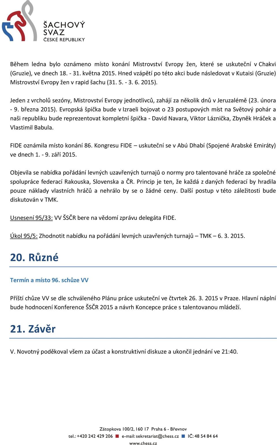 Jeden z vrcholů sezóny, Mistrovství Evropy jednotlivců, zahájí za několik dnů v Jeruzalémě (23. února - 9. března 2015).