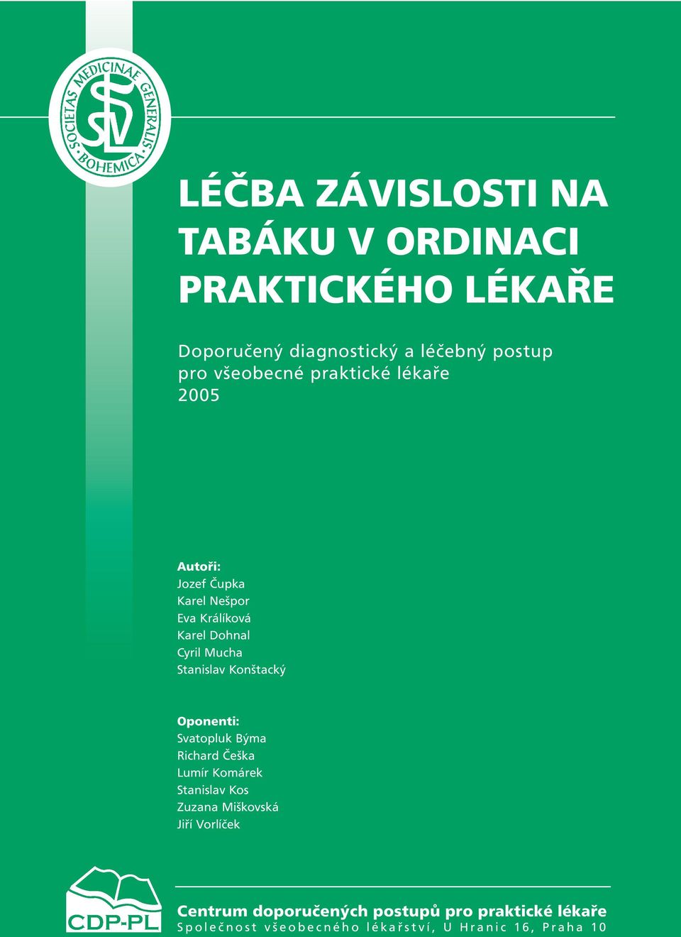 Stanislav Konštacký Oponenti: Svatopluk Býma Richard Češka Lumír Komárek Stanislav Kos Zuzana Miškovská