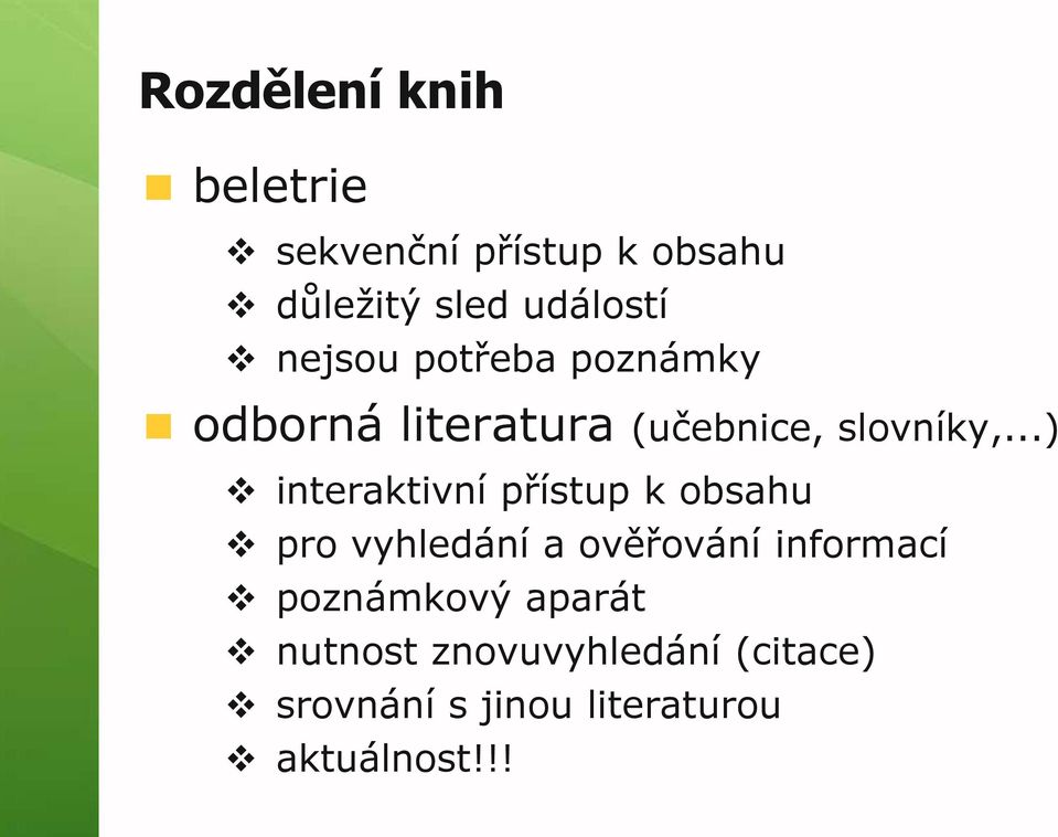 ..) interaktivní přístup k obsahu pro vyhledání a ověřování informací