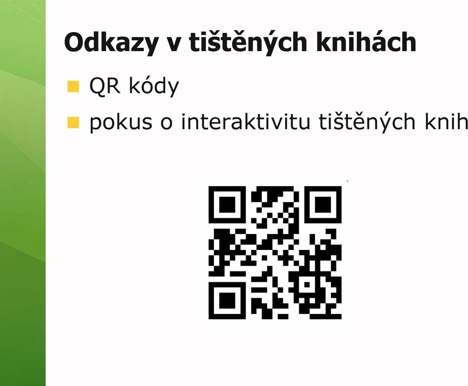 QR kódy pokus o