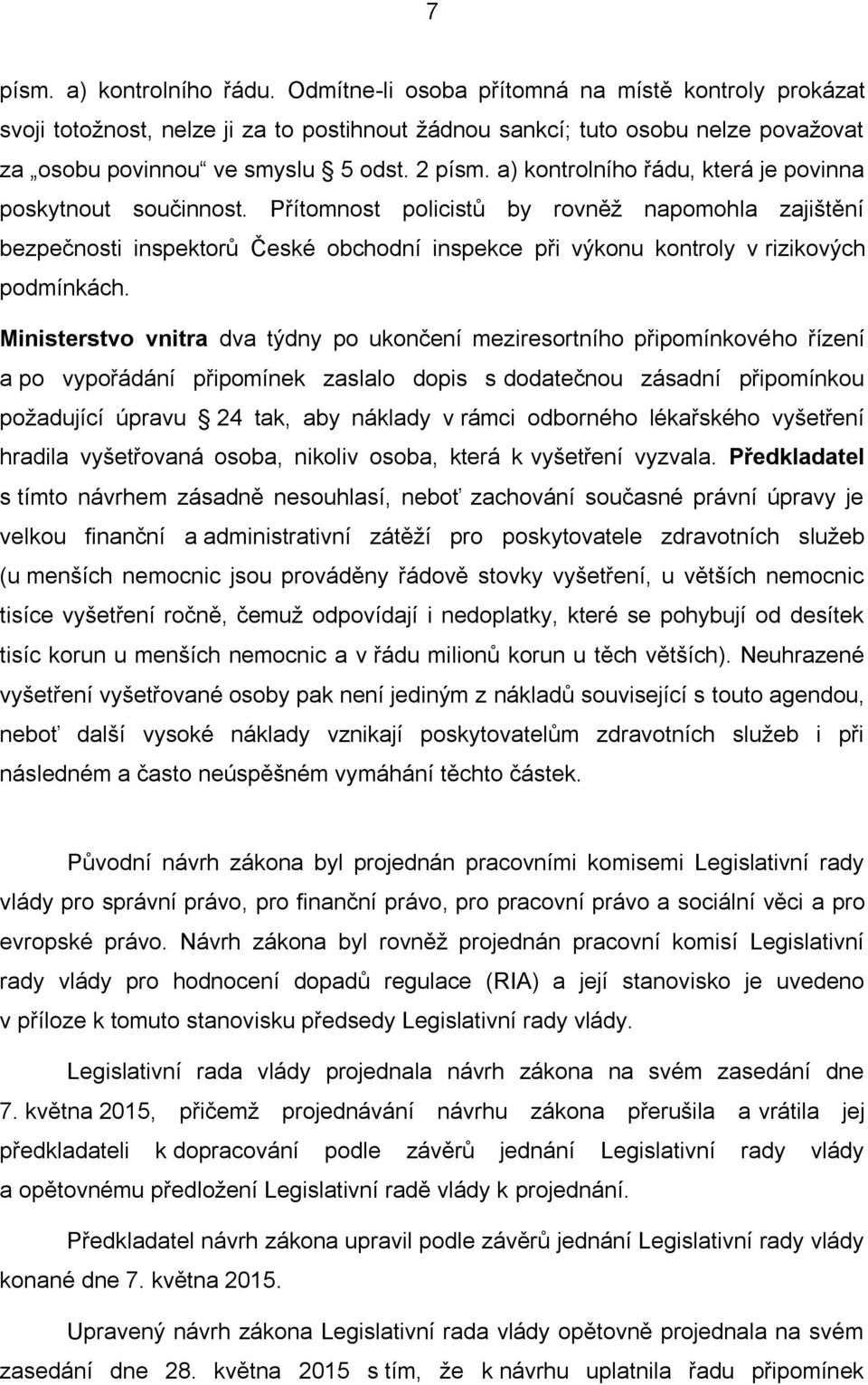 a) kontrolního řádu, která je povinna poskytnout součinnost.