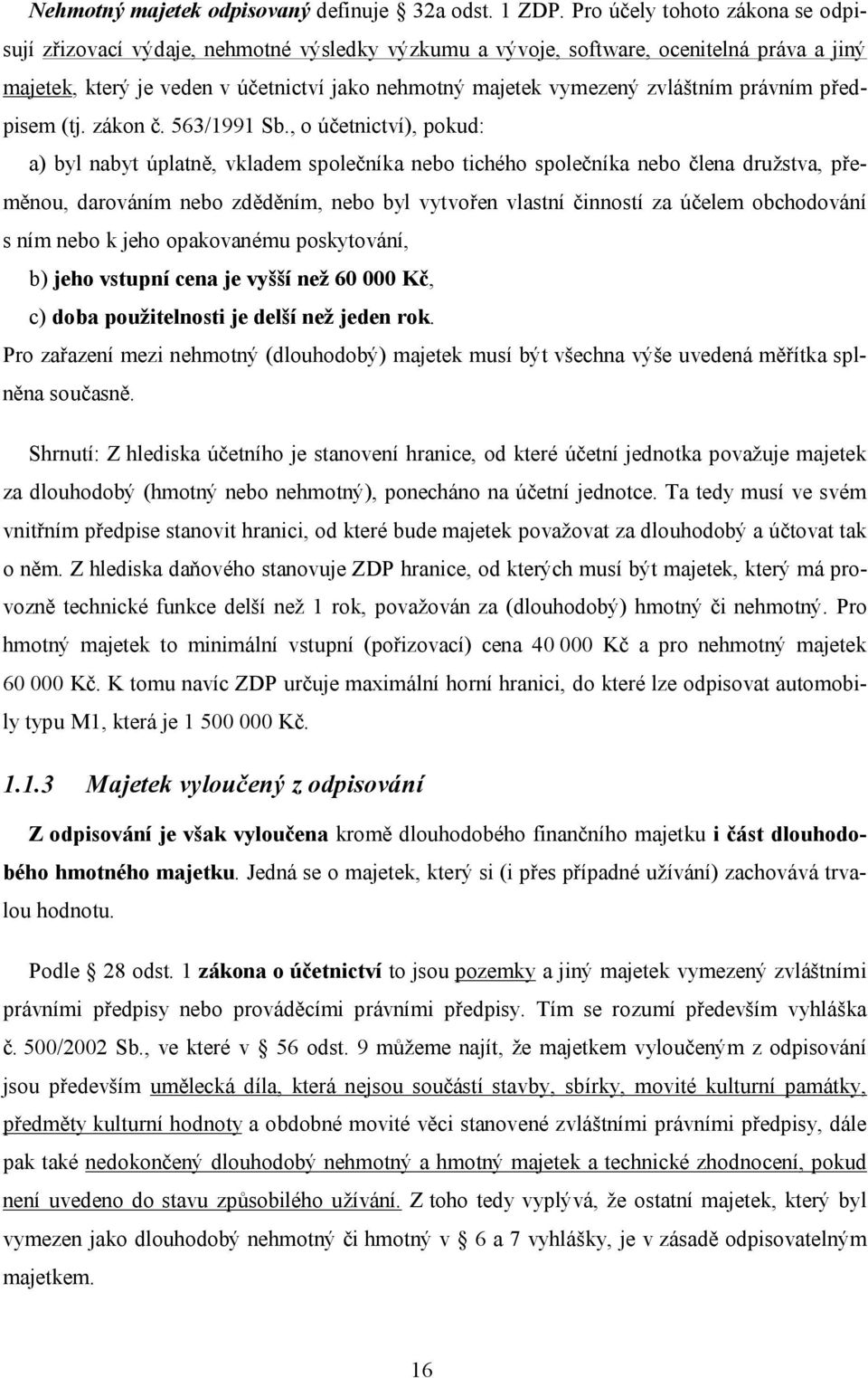 zvláštním právním předpisem (tj. zákon č. 563/1991 Sb.