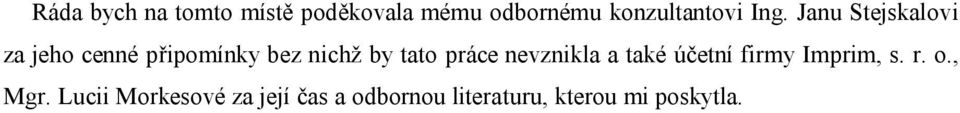 práce nevznikla a také účetní firmy Imprim, s. r. o., Mgr.