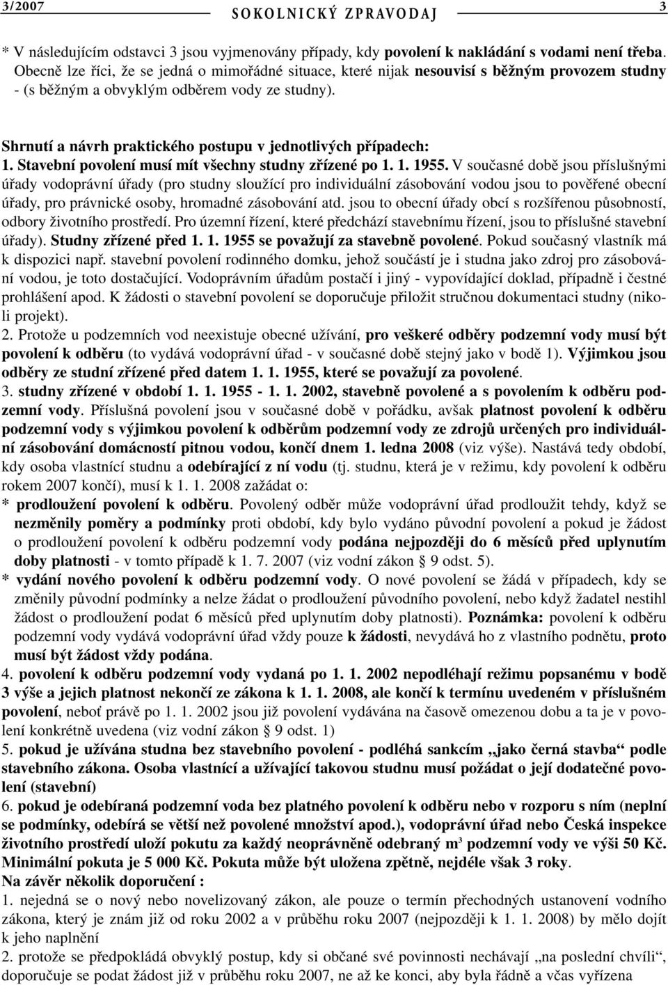 Shrnutí a návrh praktického postupu v jednotlivých případech: 1. Stavební povolení musí mít všechny studny zřízené po 1. 1. 1955.