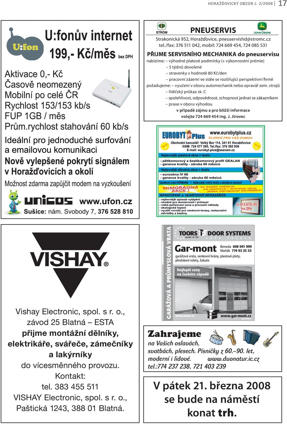 pracovní zázemí ve stále se rozšiřující perspektivní firmě požadujeme: vyučení v oboru automechanik nebo opravář zem. strojů řidičský průkaz sk.