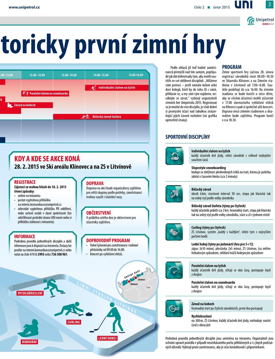 aby mohli soutěžit ve své oblíbené disciplíně.