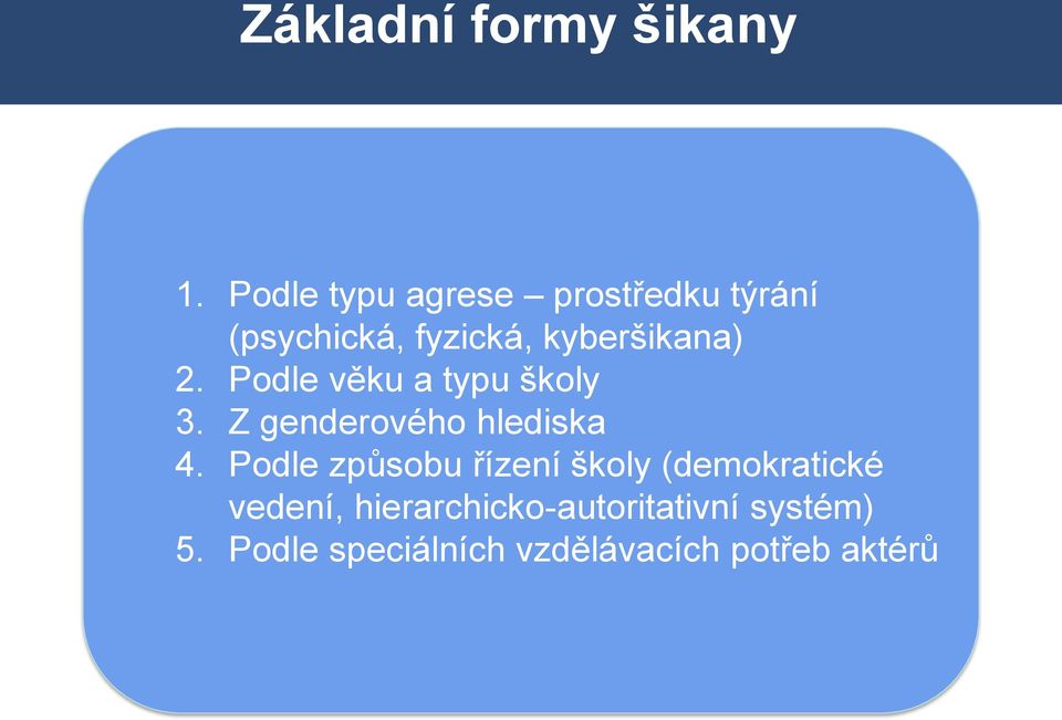 2. Podle věku a typu školy 3. Z genderového hlediska 4.