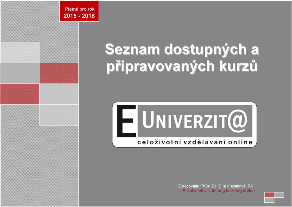 Zpracovala: PhDr. Bc.