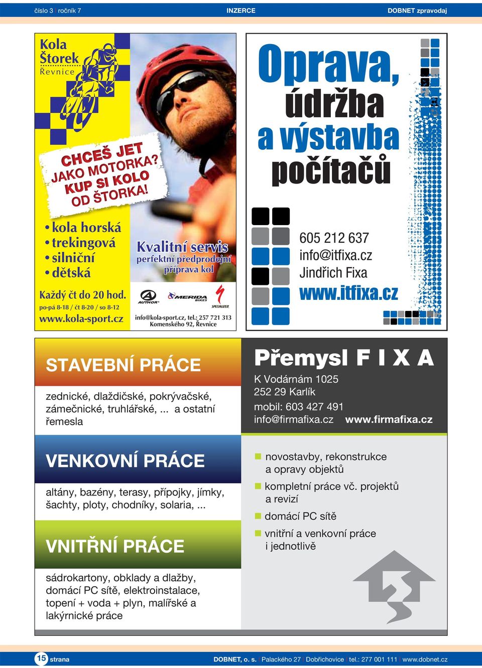 cz www.firmafixa.cz VENKOVNÍ PRÁCE altány, bazény, terasy, přípojky, jímky, šachty, ploty, chodníky, solaria,.