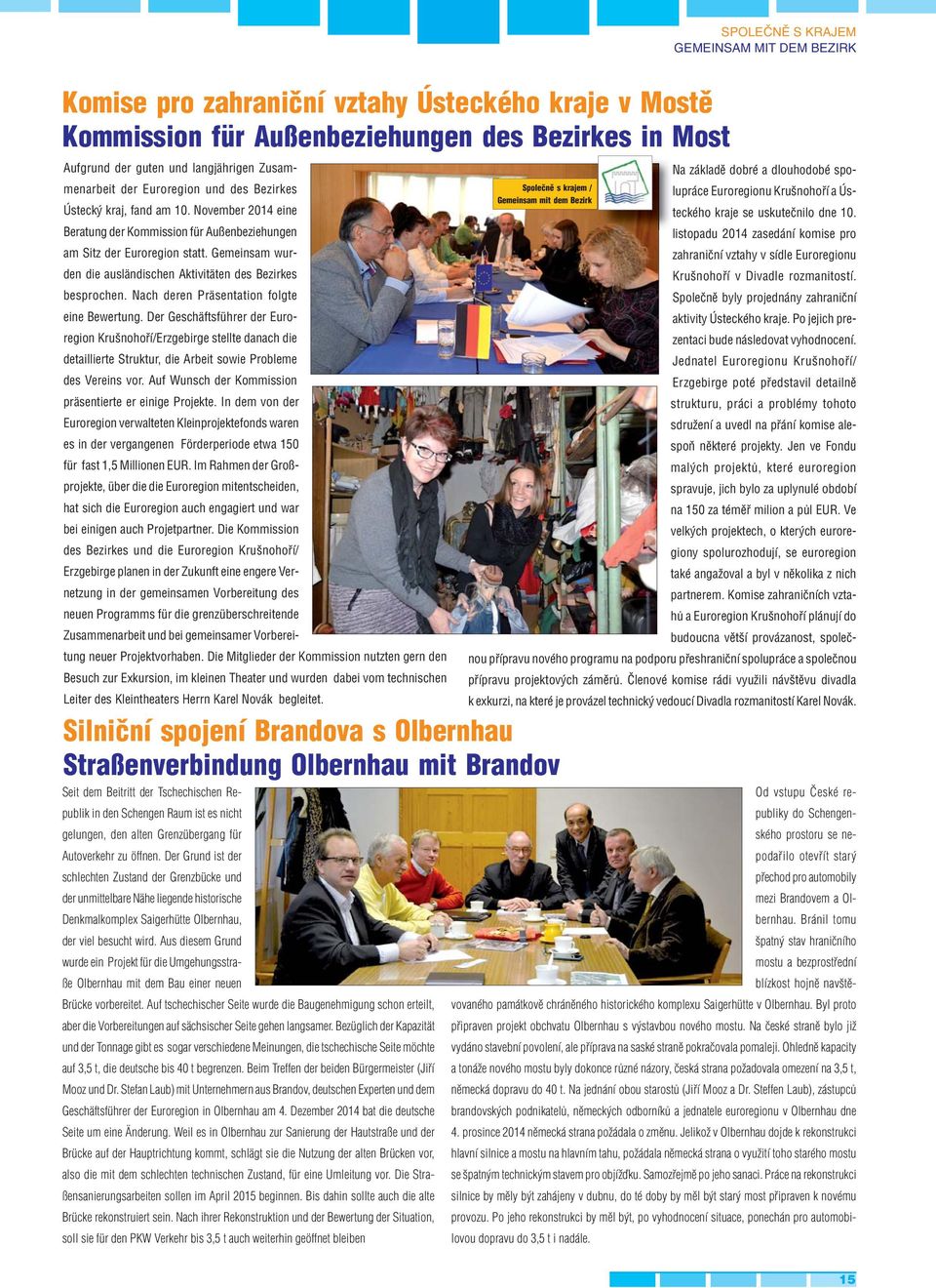 Gemeinsam wurden die ausländischen Aktivitäten des Bezirkes besprochen. Nach deren Präsentation folgte eine Bewertung.