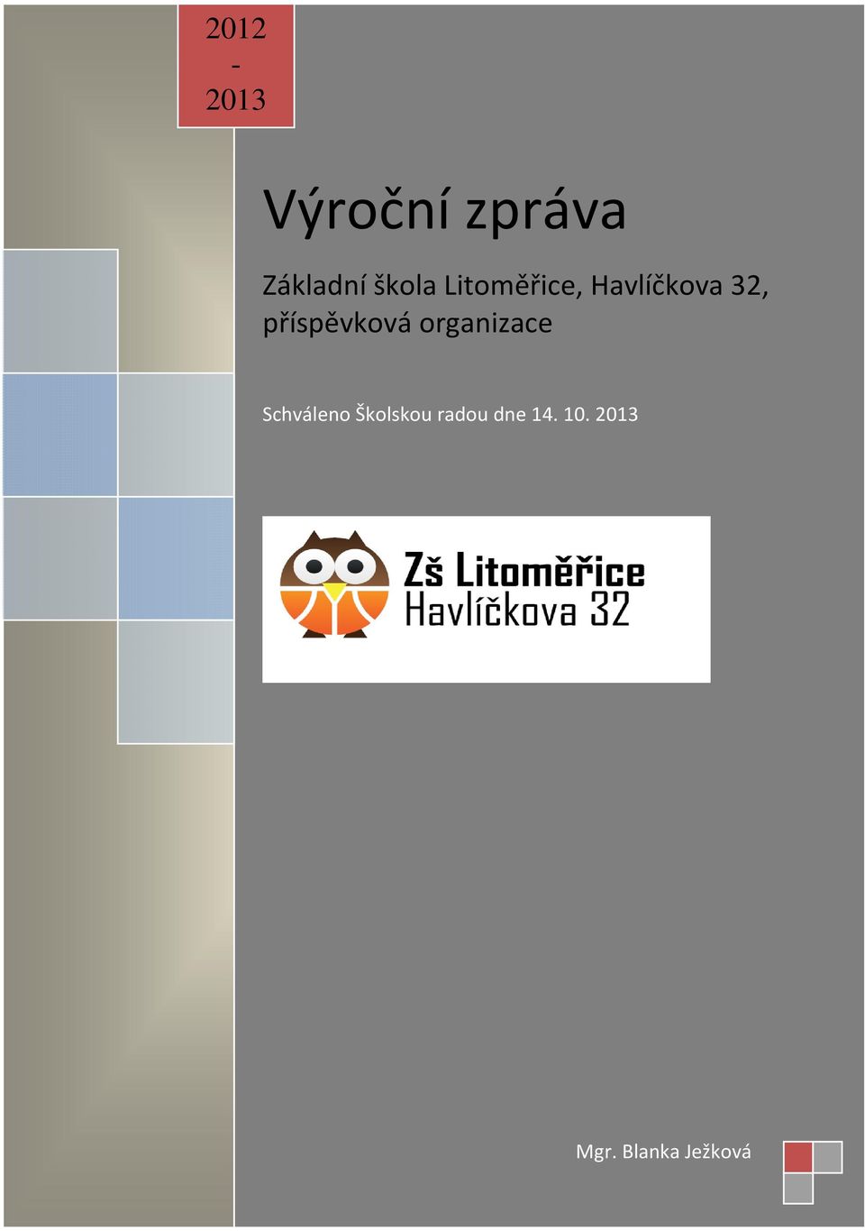 Schváleno Školskou radou dne 14. 10.