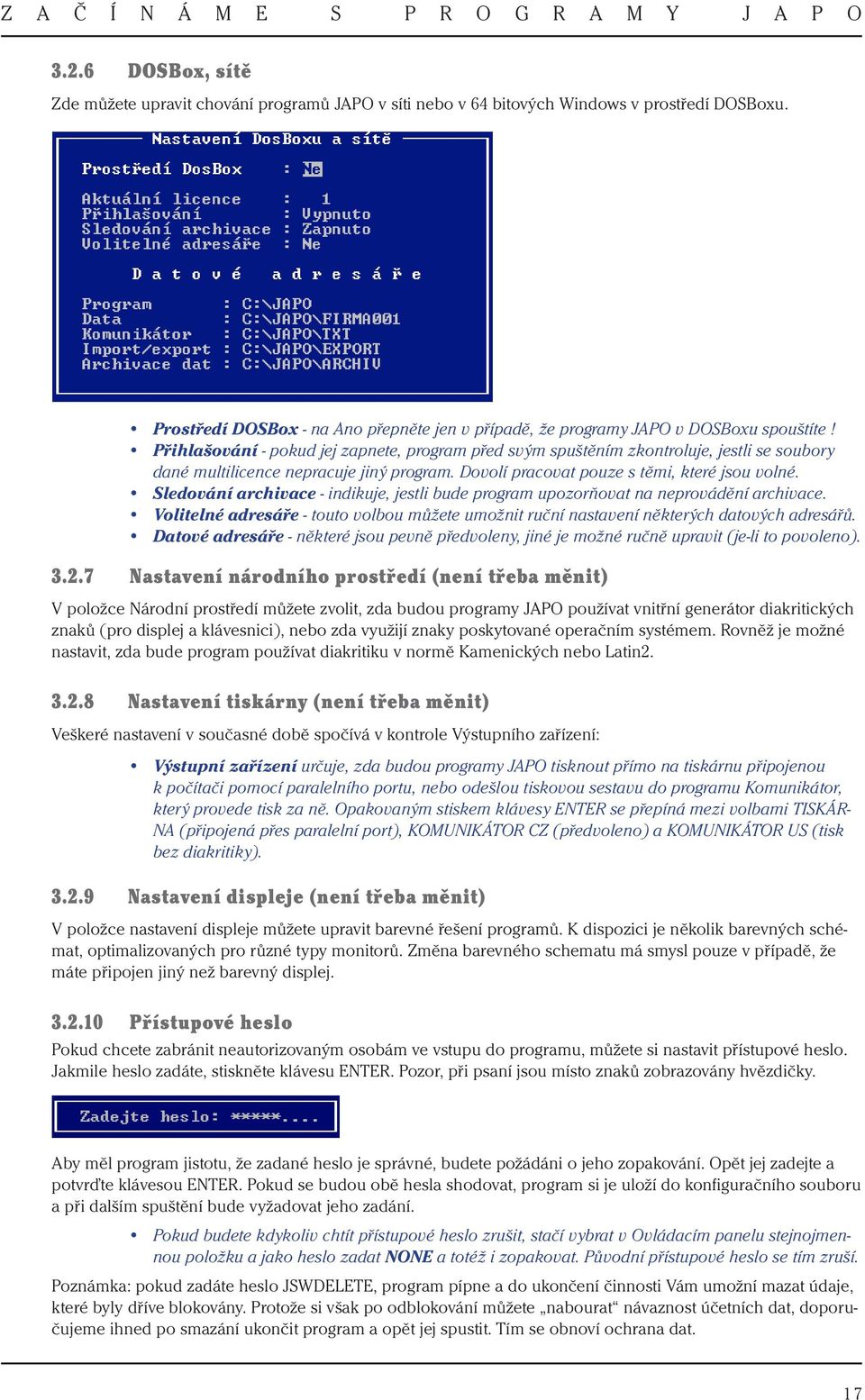 Přihlašování - pokud jej zapnete, program před svým spuštěním zkontroluje, jestli se soubory dané multilicence nepracuje jiný program. Dovolí pracovat pouze s těmi, které jsou volné.