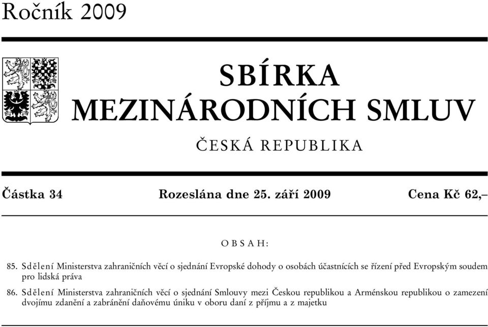 Sdělení Ministerstva zahraničních věcí o sjednání Evropské dohody o osobách účastnících se řízení před Evropským