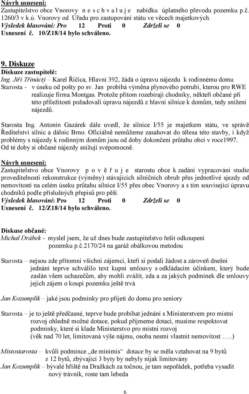 Jan probíhá výměna plynového potrubí, kterou pro RWE realizuje firma Montgas.