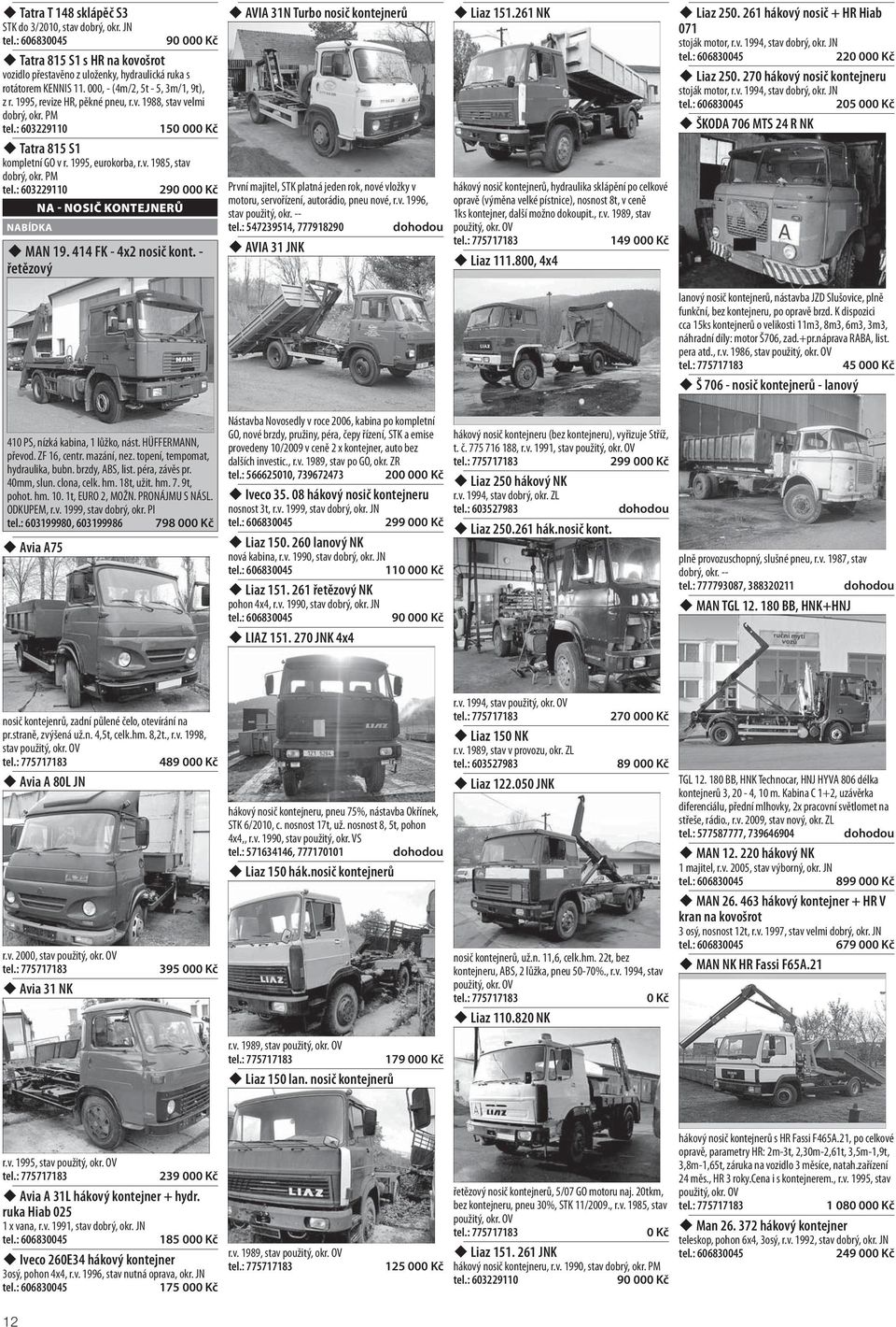 PM 290 00 NA - NOSIČ KONTEJNERŮ MAN 19. 414 FK - 4x2 nosič kont.