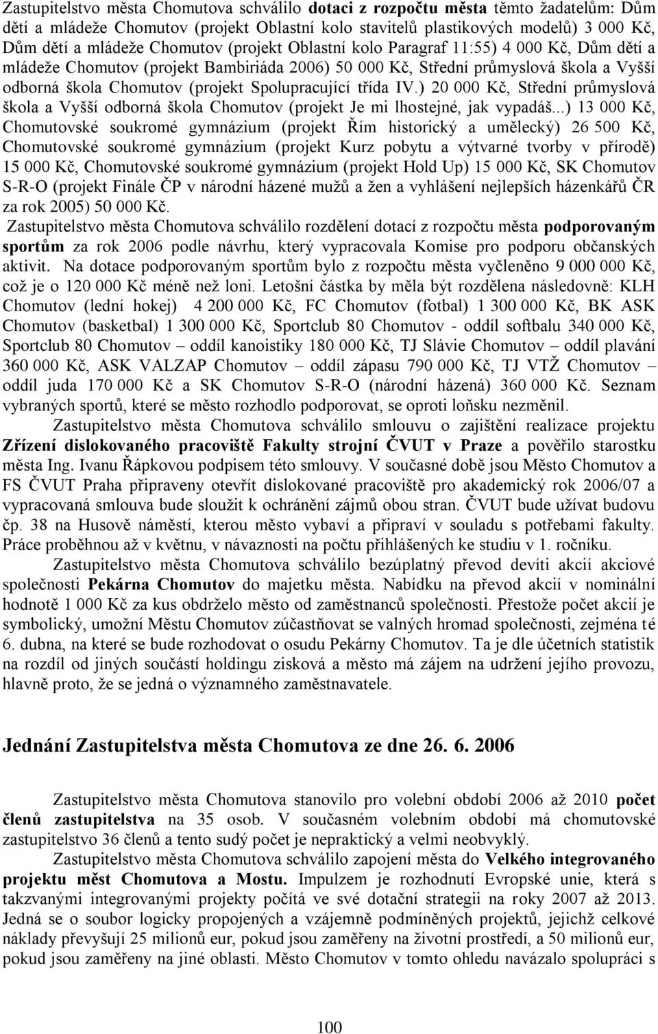 Spolupracující třída IV.) 20 000 Kč, Střední průmyslová škola a Vyšší odborná škola Chomutov (projekt Je mi lhostejné, jak vypadáš.