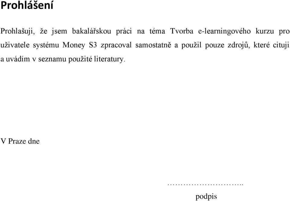 S3 zpracoval samostatně a pouţil pouze zdrojů, které