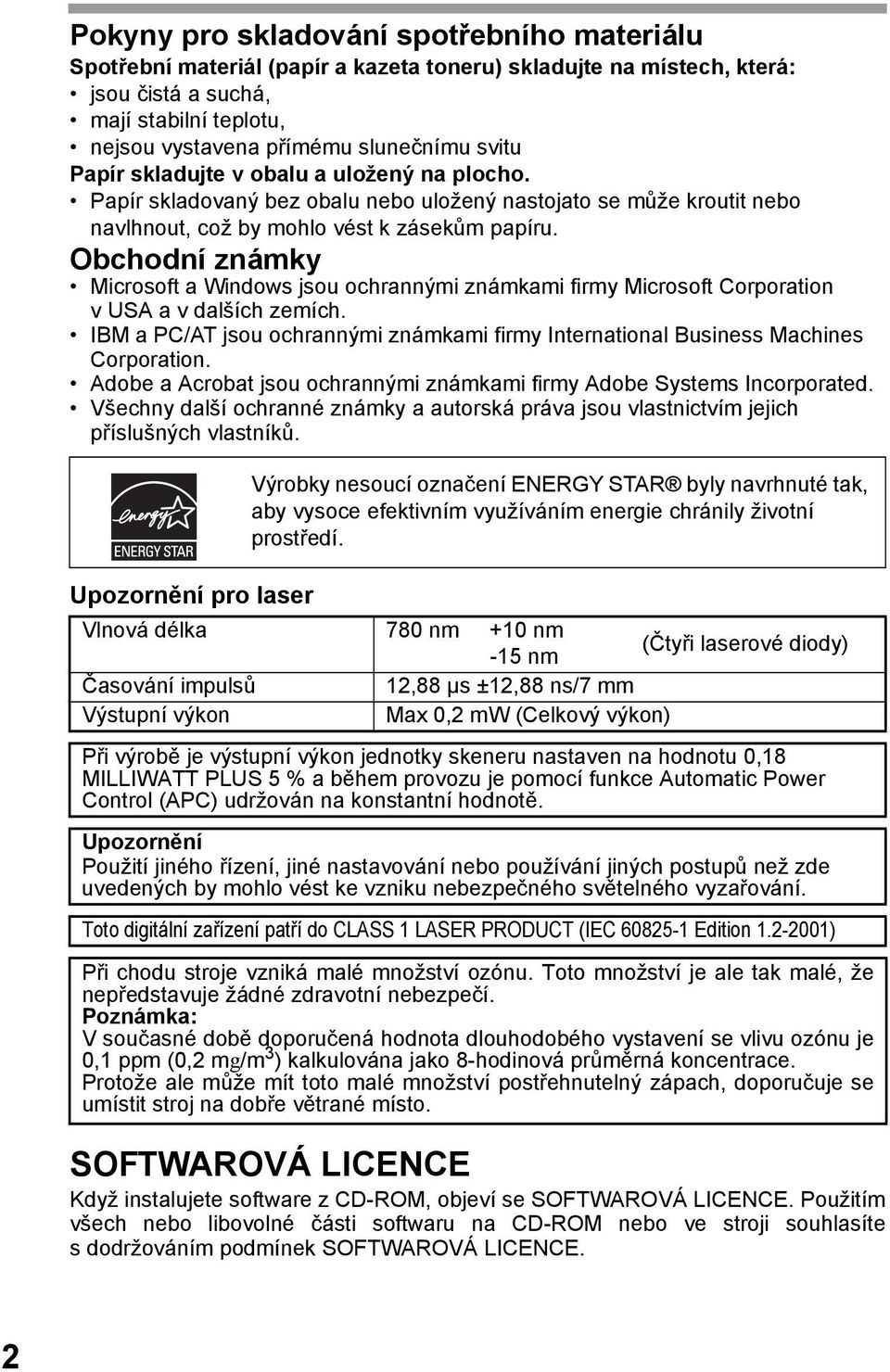 Obchodní známky Microsoft a Windows jsou ochrannými známkami firmy Microsoft Corporation v USA a v dalších zemích.