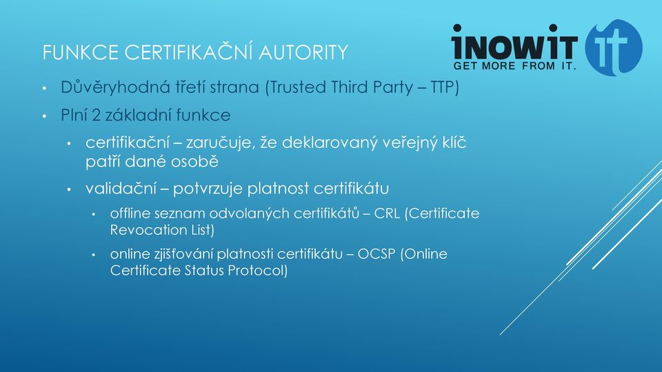 validační potvrzuje platnost certifikátu offline seznam odvolaných certifikátů CRL