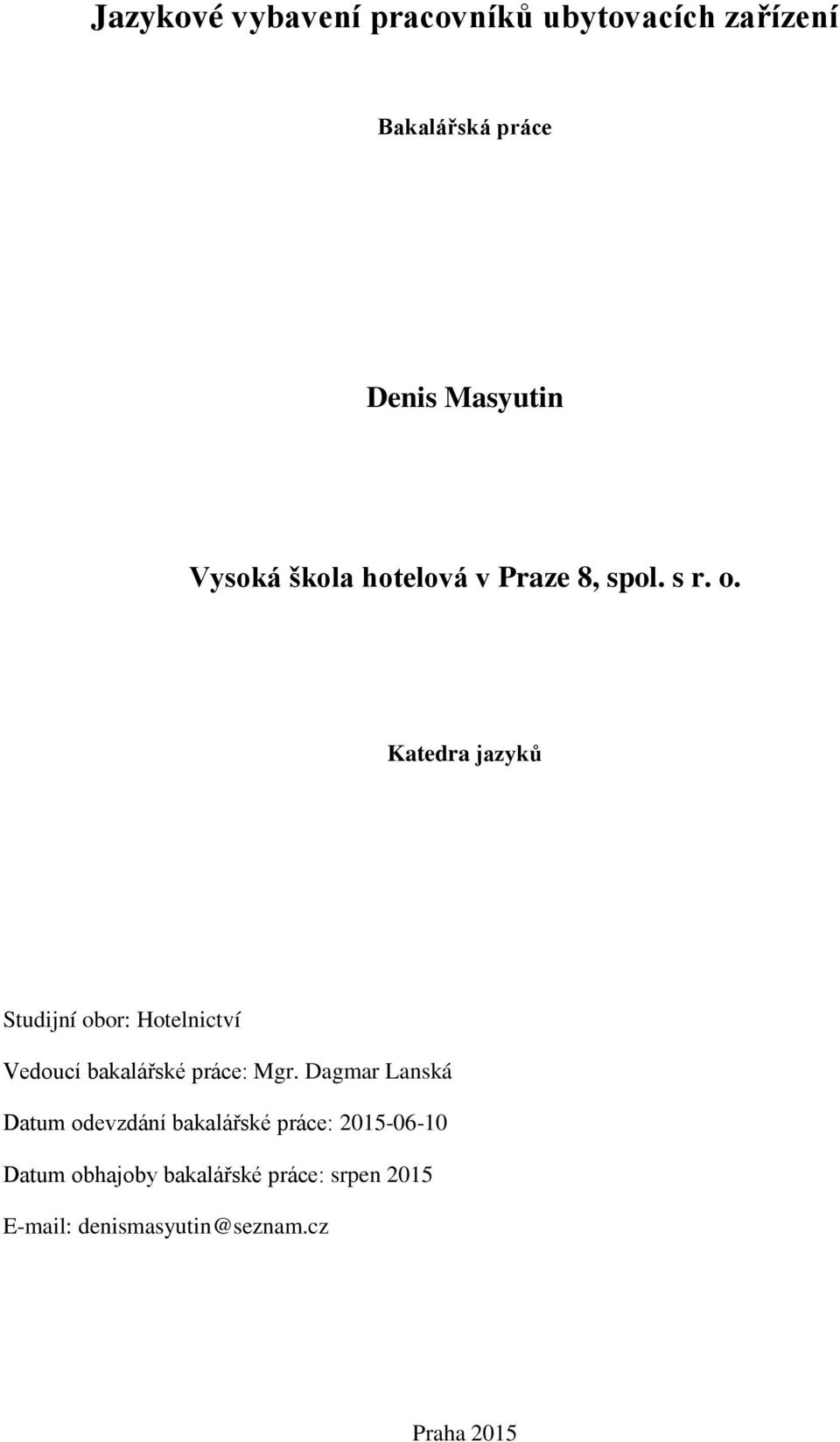 Katedra jazyků Studijní obor: Hotelnictví Vedoucí bakalářské práce: Mgr.