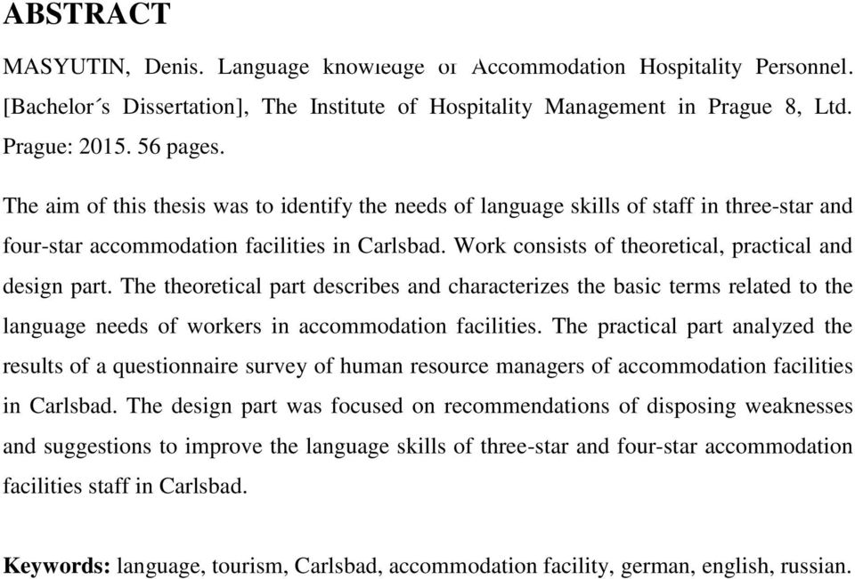 The theoretical part describes and characterizes the basic terms related to the language needs of workers in accommodation facilities.