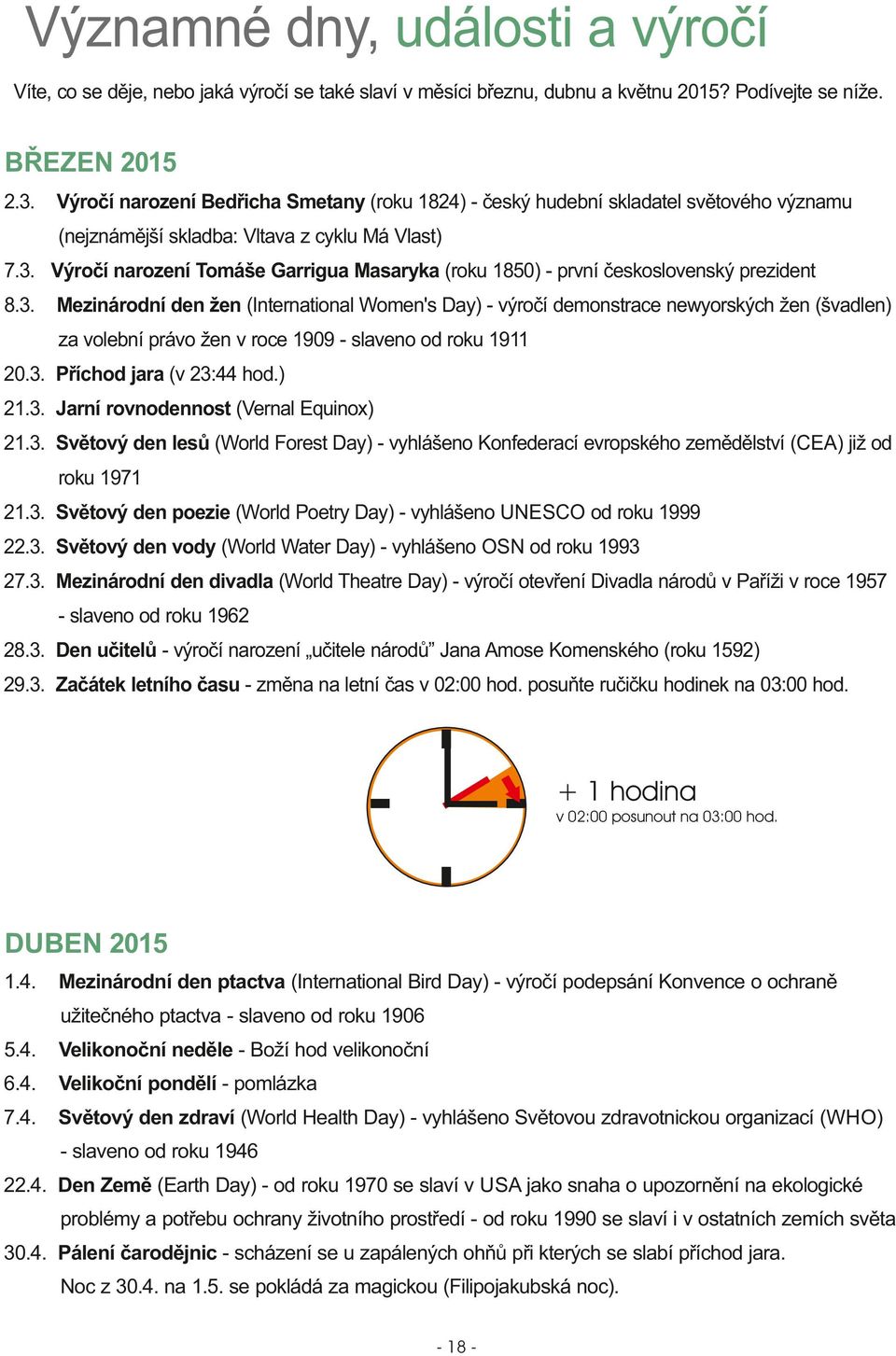 . Výročí narození Tomáše Garrigua Masaryka (roku 0) - první československý prezident.