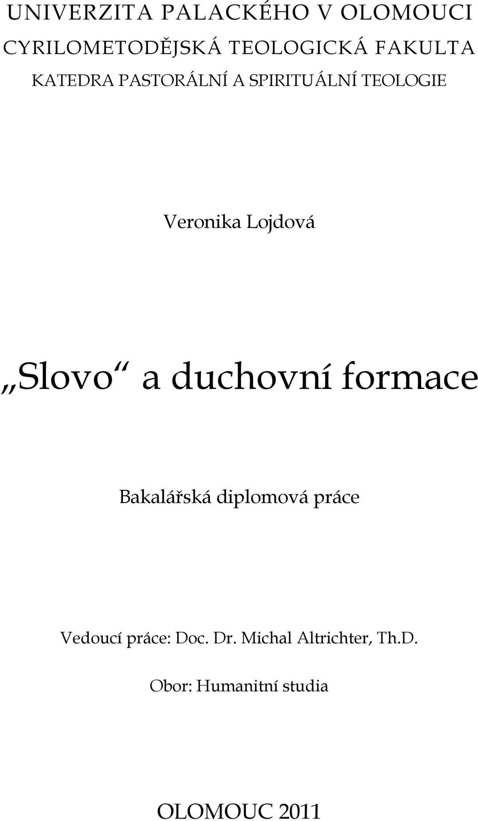 Lojdová Slovo a duchovní formace Bakalářská diplomová práce