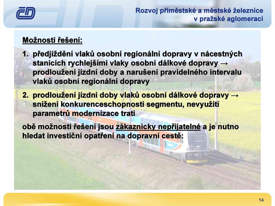 jízdní doby a narušen ení pravidelného intervalu vlaků osobní regionáln lní dopravy 2.
