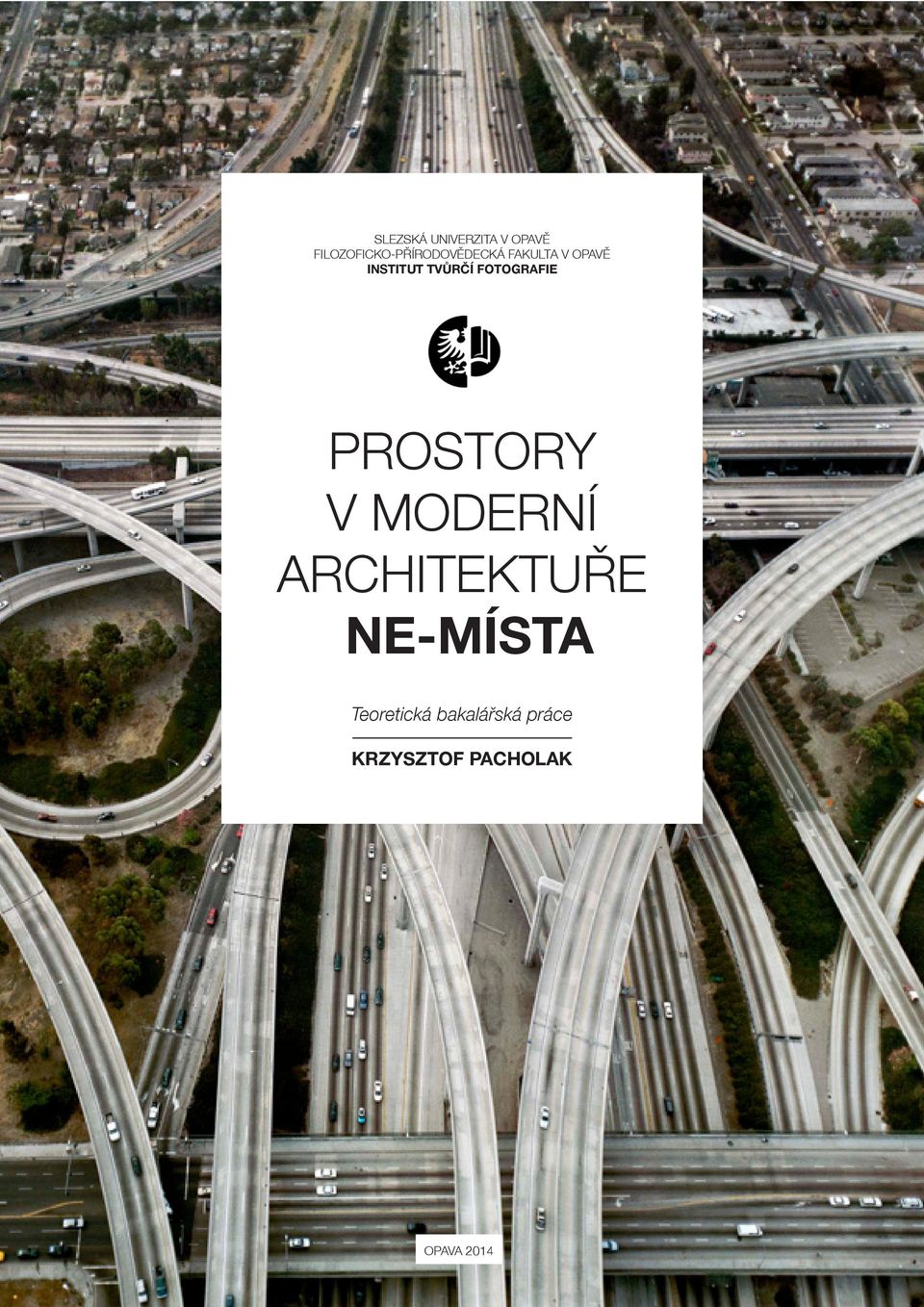 INSTITUT TVŮRČÍ FOTOGRAFIE PROSTORY V MODERNÍ