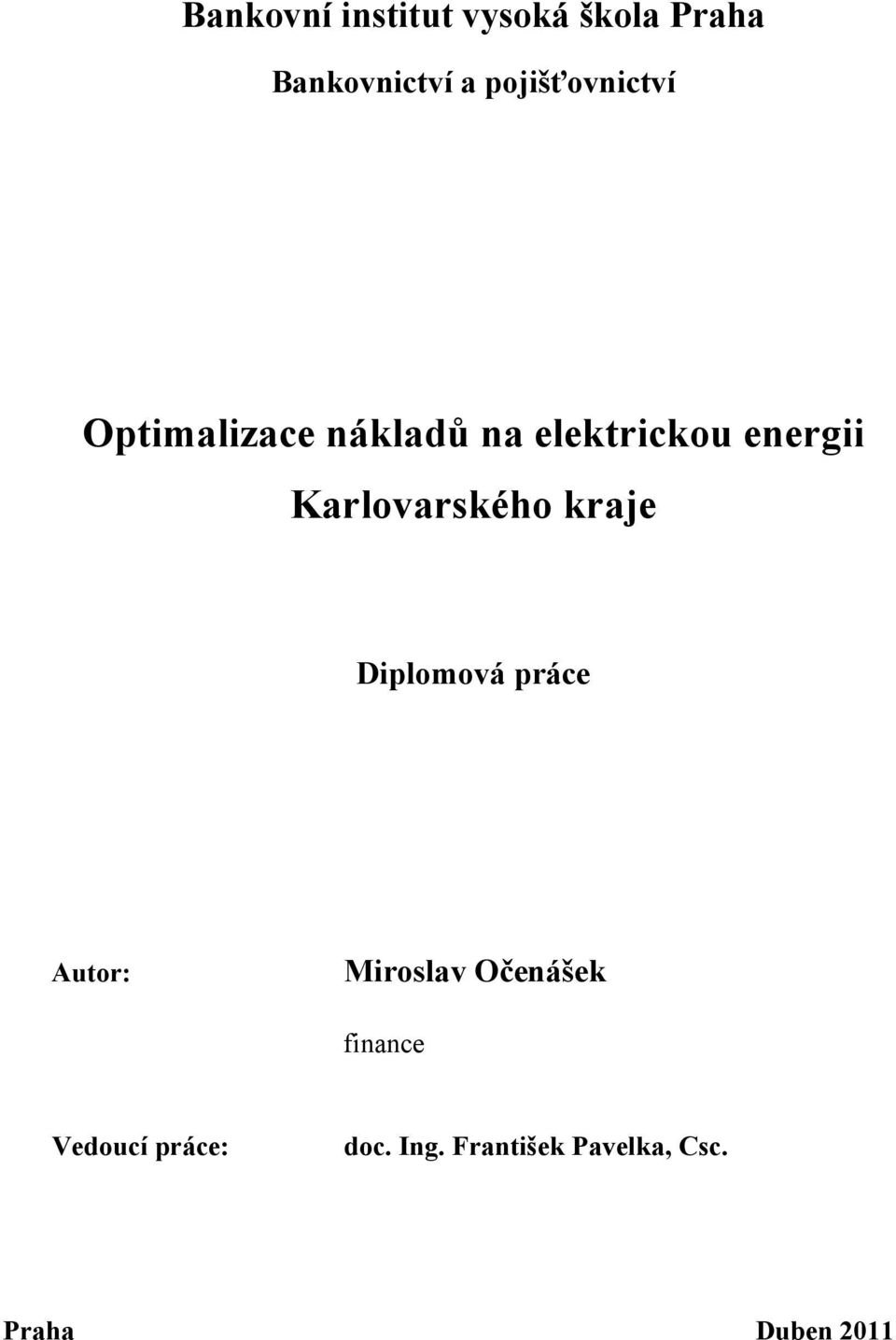 Karlovarského kraje Diplomová práce Autor: Miroslav Očenášek
