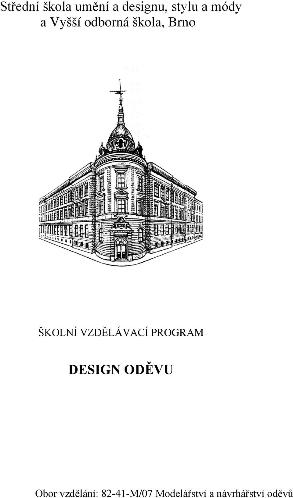 VZDĚLÁVACÍ PROGRAM DESIGN ODĚVU Obor