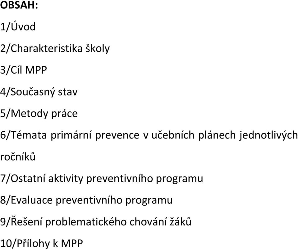 jednotlivých ročníků 7/Ostatní aktivity preventivního programu