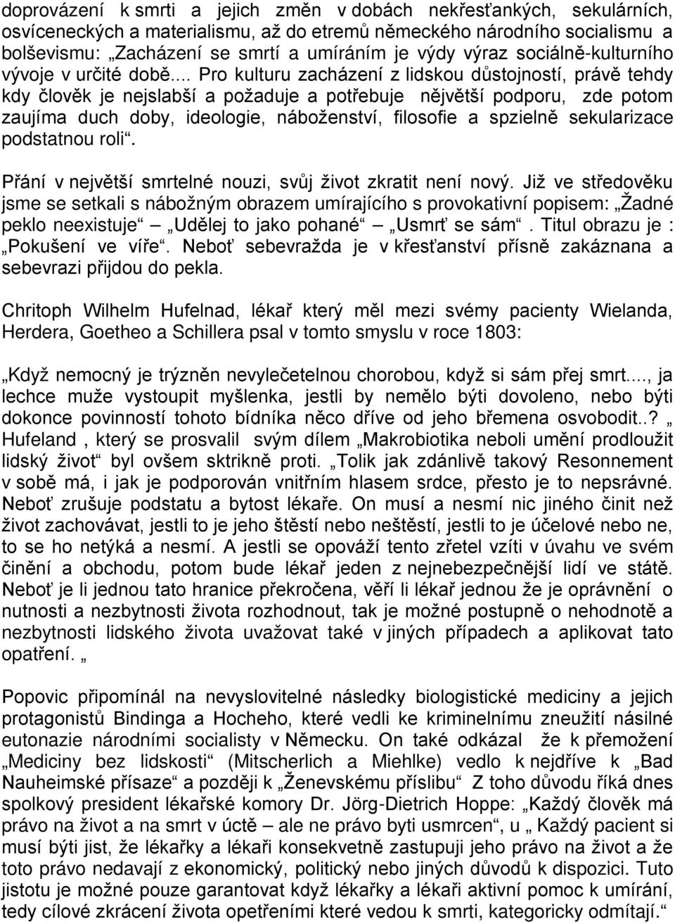 smyslu v roce 1803: Když Hufeland, který se prosvalil s v úvahu ve svém nezbytnosti lidského života uvažovat také v opa eutonazie národními socialisty