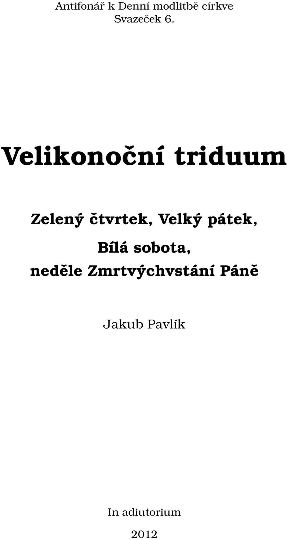 Velikonoční triduum Zelený čtvrtek, Velký