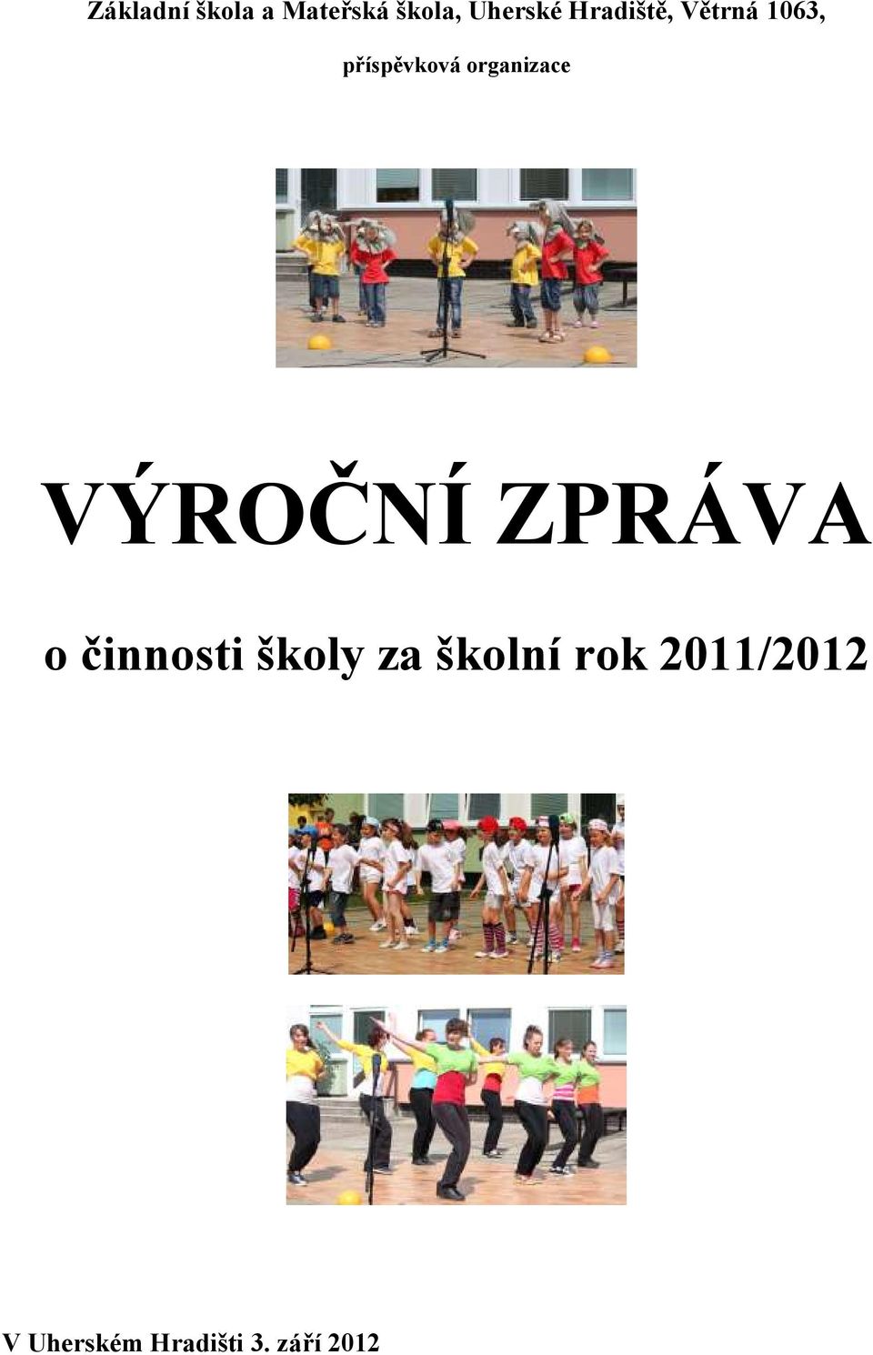 organizace VÝROČNÍ ZPRÁVA o činnosti školy