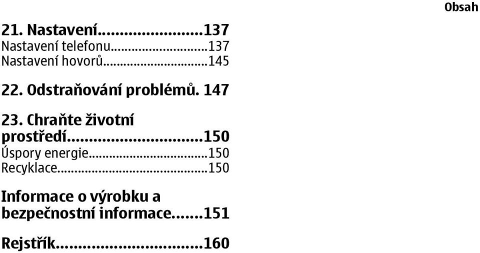 Chraňte životní prostředí...150 Úspory energie...150 Recyklace.